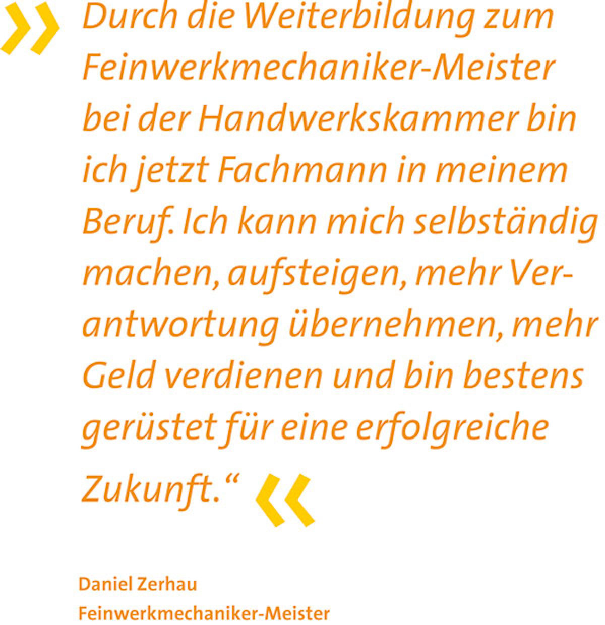 Feinwerkmechaniker-Meister - Zitat von Daniel Zerhau